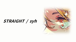 syh - Straight 「ストレート」 【Kanji/Romaji/Terjemahan Indonesia】
