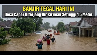 Download lagu Banjir Tegal Hari Ini: Desa Capar Diterjang Air Kiriman Setinggi 1,5 Meter mp3 Download lagu Banjir Tegal Hari Ini: Desa Capar Diterjang Air Kiriman Setinggi 1,5 Meter mp3
