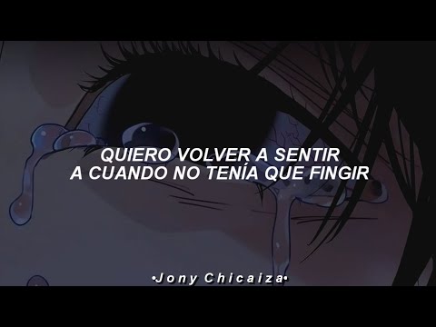 quiero volver a sentir a cuando no tenia que fingir [Letra/Lyrics]