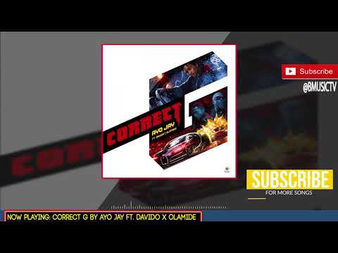 Ayo Jay - Correct G Ft. Davido x Olamide (OFFICIAL AUDIO 2017)