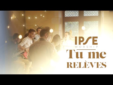 IPSE Worship - Tu me relèves