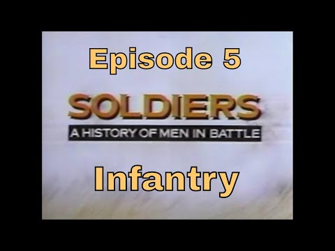 Soldiers: A History of Men in Battle - Epidsode 5 - "Infantry" (1985)