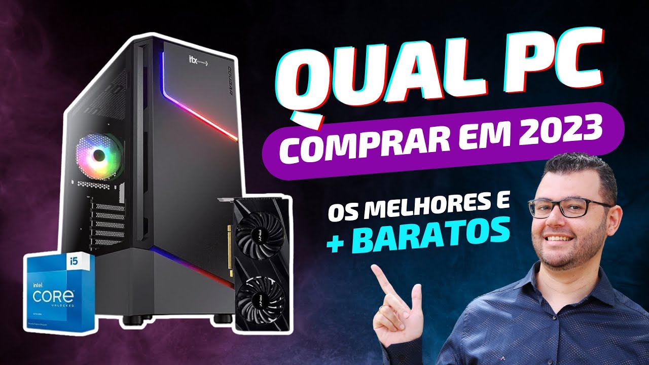 Qual PC comprar em 2023 / 2024 e qual PC não comprar. PC gamer barato 2023 / 2024