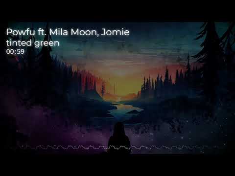 Powfu - tinted green ft. Mila Moon, Jomie