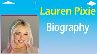 Lauren Pixie video compilation, Bio, Age, Height, Wiki, Nationality