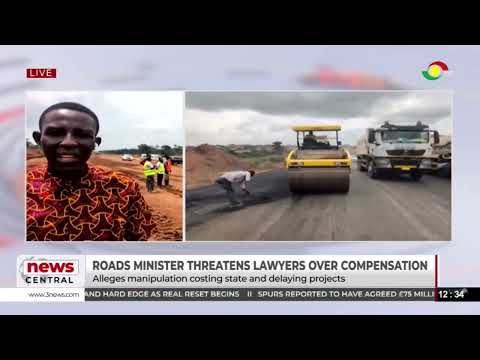 Roads Minister threatens EOCO action over alleged inflated compensation claims