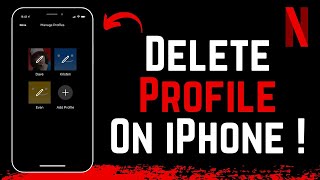 How To Delete Netflix Profile On iPhone