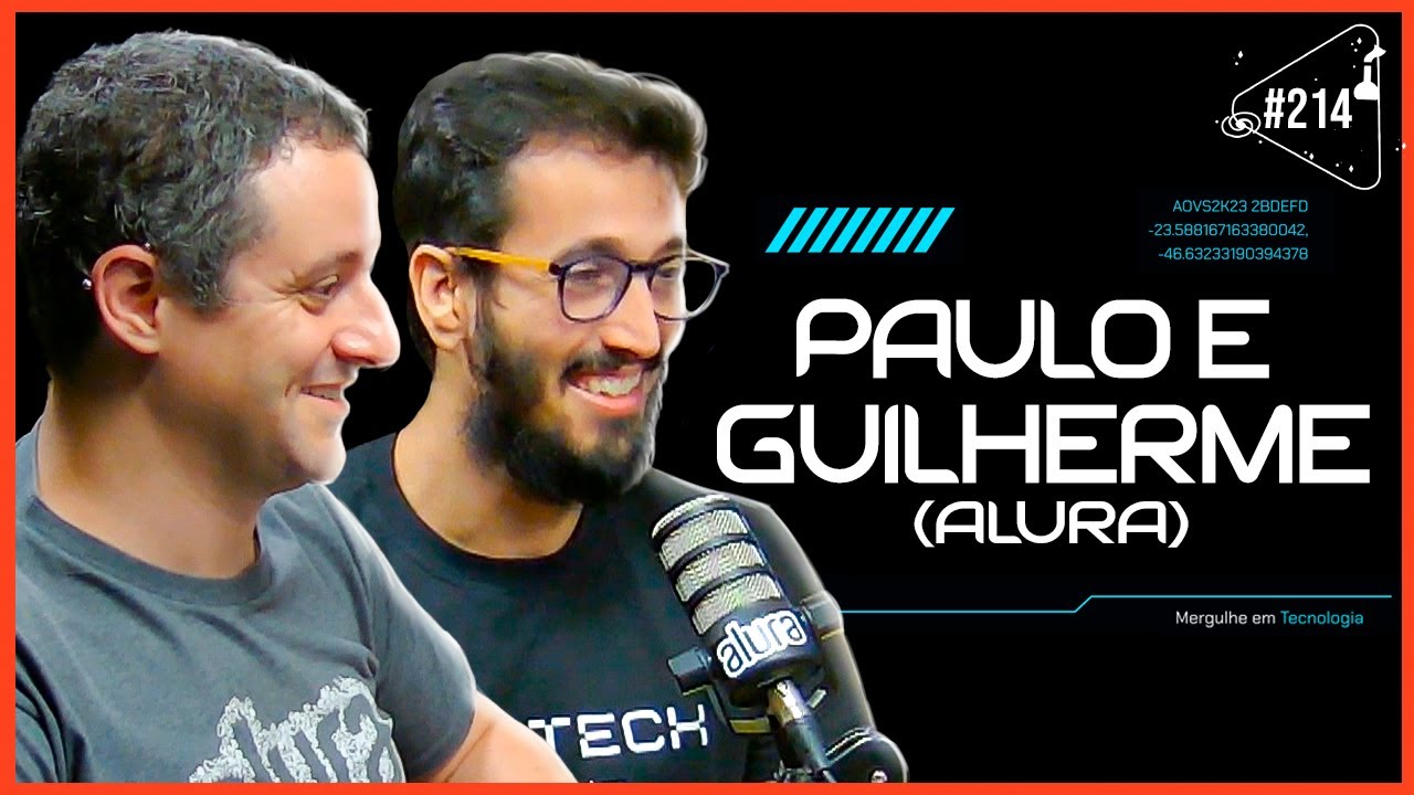 PAULO E GUILHERME [ALURA] - Ciência Sem Fim #214