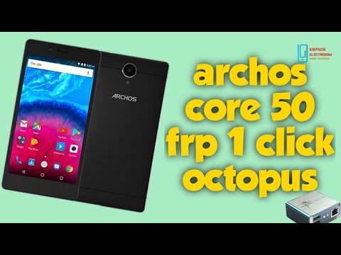 Archos core 50 Frp 1 click Octopus