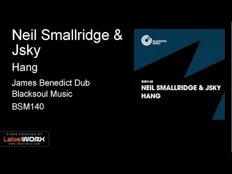 Neil Smallridge & Jsky - Hang (James Benedict Dub)