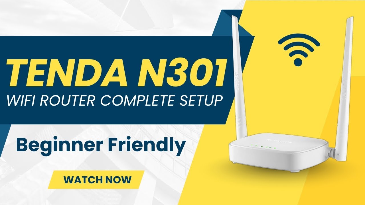 Tenda N301 WiFi Router Complete Setup – Quick and Beginner-Friendly