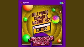 Bollywood Romantic Mashup 2021 - Jhankar Beats song artwork
