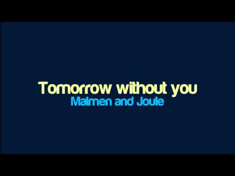 Malmen and Joule - Tomorrow without you
