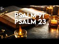 Psalm 23 & Psalm 91 - Most Powerful Prayers in The Bible!