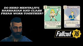 Does Class Freak work with Herd Mentality and Barbarian Perk? Fallout 76