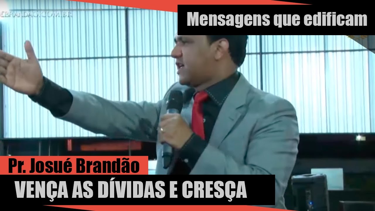 Vença as Dívidas e Cresça - Pr. Josué Brandão