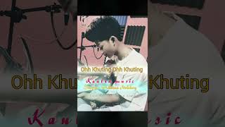 Download lagu Ohh Khuting Ohh Khuting. Kaubru  music. Prilotna molshoy mp3