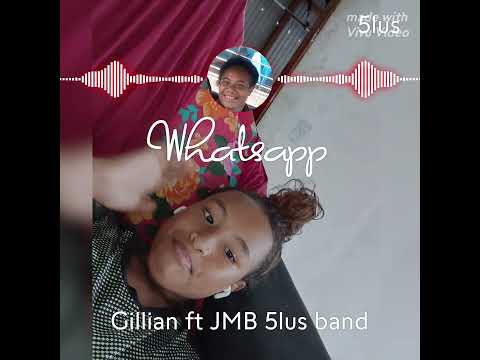 Whatsapp ft Gillian JMB 5lus band
