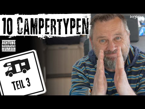TEIL III - 10 Camper - Typen die wir auf jedem Campingplatz treffen