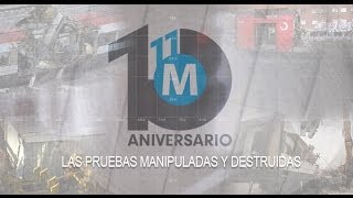 11-M, diez años después (3): Las pruebas manipuladas y destruidas