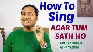 HOW TO SING "AGAR TUM SATH HO - TAMASHA" SINGING TUTORIAL/LESSON BY MAYOOR