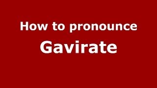 How to pronounce Gavirate