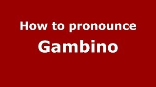How to pronounce Gambino
