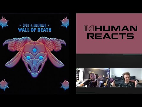 INHUMAN & QOIET REACT TO: Marauda & Eptic - Wall of Death