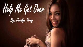 Help Me Get Over by jonalyn viray