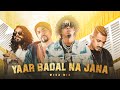 YAAR BADAL NA JANA X BOHEMIA X MC STAN MEGAMIX PRO BY LOVE MUSIC BEATZ