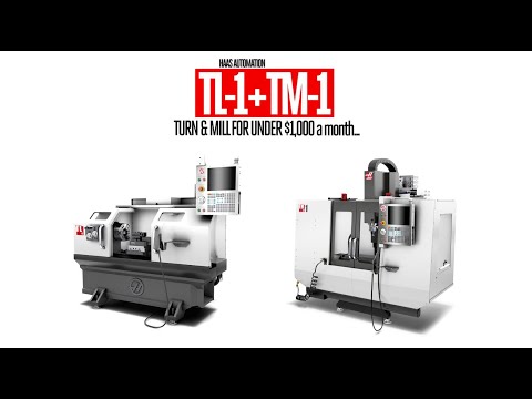 Get a Haas TM-1 & TL-1 for UNDER $1000 PER MONTH! – Haas Automation, Inc.