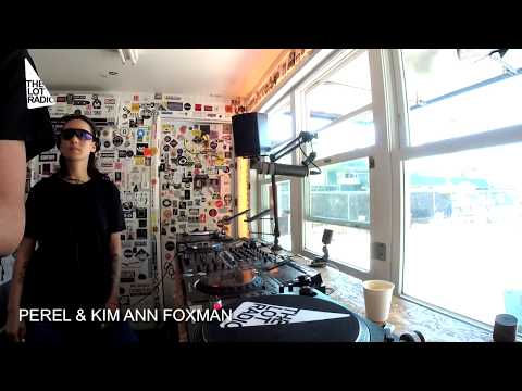 Perel & Kim Ann Foxman @ The Lot Radio 05 08 2019