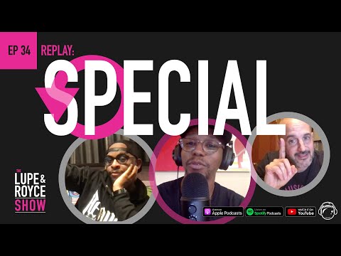 The Lupe and Royce Show: Ep 34 - SPECIAL