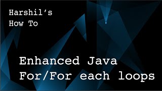 1.17 Enhanced Java for / for each loops