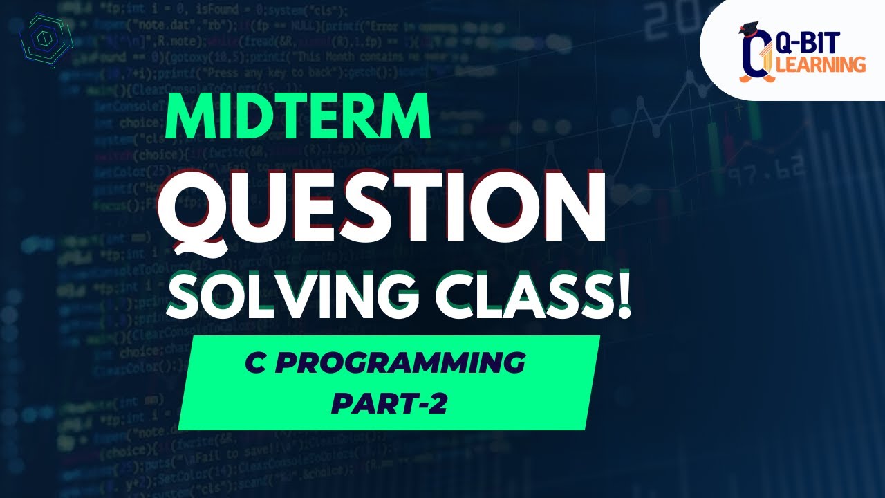 C Programming Midterm Question-Solving Class-2 || C Programming Exam Preparation || Q-bit Learning