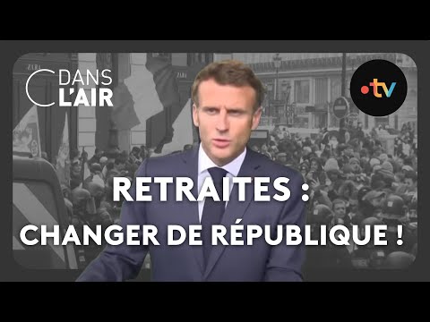 Retraites : changer de République ! #cdanslair Archives 2023