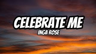 Download lagu Celebrate Me – Inga Rose (Lyrics) mp3 Download lagu Celebrate Me – Inga Rose (Lyrics) mp3