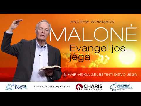 KAIP VEIKIA GELBSTINTI DIEVO JĖGA | 03 dalis | Malonė Evangelijos jėga | Andrew Wommack