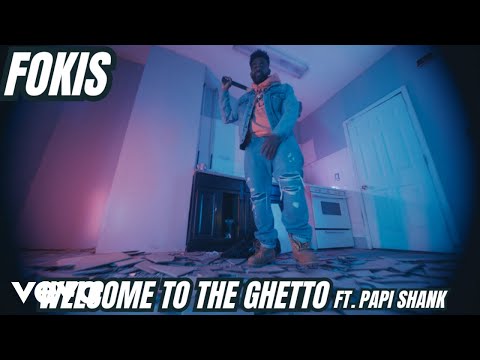 Fokis - Welcome To The Ghetto [Official Music Video] ft. Papi Shank