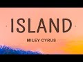 Miley Cyrus - Island (Lyrics)