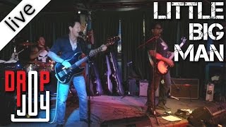 Dropjoy - Little Big Man (Live)