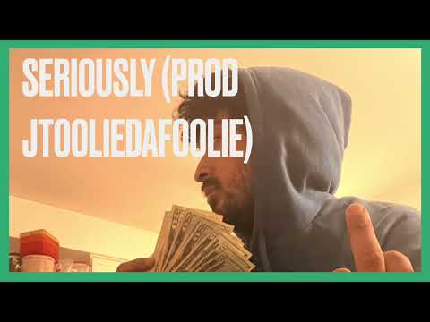 BABY FELON - SERIOUSLY (Prod. JTOOLIEDAFOOLIE)