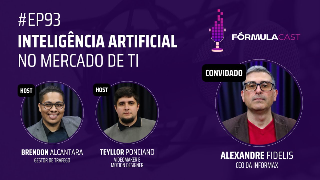 FÓRMULA CAST #EP93 | INTELIGÊNCIA ARTIFICIAL NO MERCADO DE TI