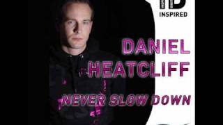 Daniel Heatcliff Never Slow Down