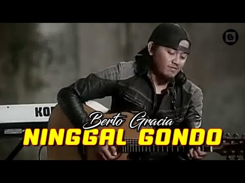 Berto Gracia  - Ninggal Gondo [OFFICIAL]