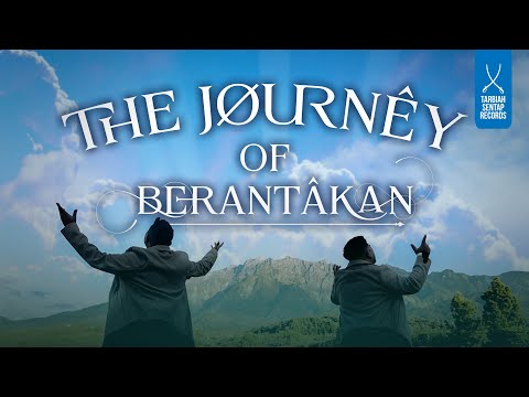 THE JOURNEY OF BERANTAKAN | ASWAN ANWAR X MAHDI RABITHAH