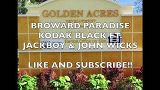 BROWARD PARADISE Kodak Black, Jackboy &amp; John Wicks