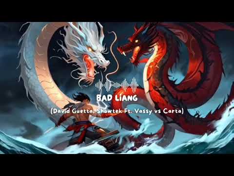 Bad Liang (David Guetta, Showtek Ft. Vassy vs Carta) DJ P4RTH FESTIVAL EDIT