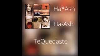 Ha*Ash - Te Quedaste (Audio)