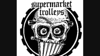 Suicidal Supermarket Trolleys , Life Of Misery =;-)